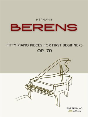 cover image of Berens--Fifty piano pieces for first beginners